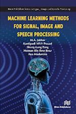 Machine Learning Methods for Signal, Image and Speech Processing