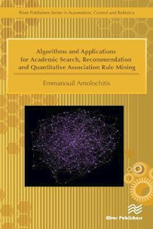 Algorithms and Applications for Academic Search, Recommendation and Quantitative Association Rule Mining