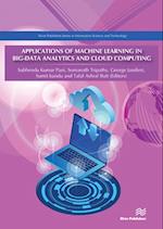 Applications of Machine Learning in Big-Data Analytics and Cloud Computing