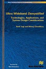 Ultra Wideband Demystified Technologies, Applications, and System Design Considerations