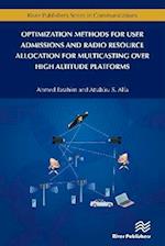 Optimization Methods for User Admissions and Radio Resource Allocation for Multicasting over High Altitude Platforms