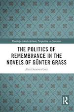 Politics of Remembrance in the Novels of Gunter Grass