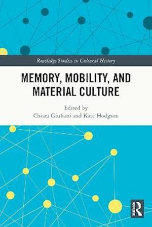 Memory, Mobility, and Material Culture