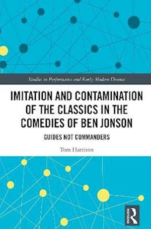 Imitation and Contamination of the Classics in the Comedies of Ben Jonson