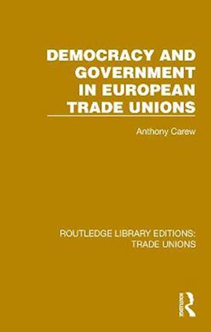 Democracy and Government in European Trade Unions