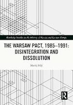 Warsaw Pact, 1985-1991- Disintegration and Dissolution