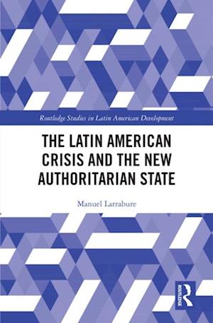 Latin American Crisis and the New Authoritarian State