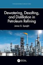 Dewatering, Desalting, and Distillation in Petroleum Refining