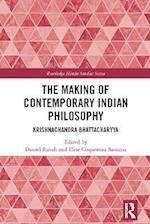 Making of Contemporary Indian Philosophy