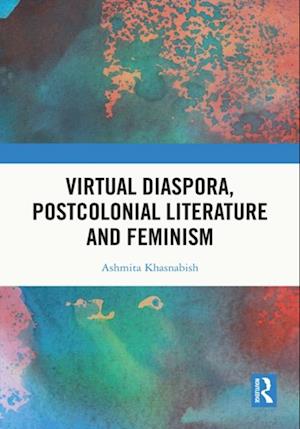 Virtual Diaspora, Postcolonial Literature and Feminism