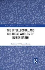 Intellectual and Cultural Worlds of Ruben Dario