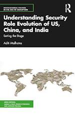 Understanding Security Role Evolution of US, China, and India