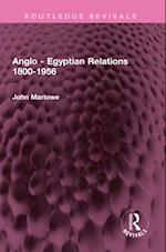 Anglo - Egyptian Relations 1800-1956