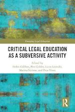 Critical Legal Education as a Subversive Activity