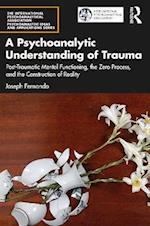 Psychoanalytic Understanding of Trauma