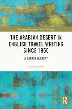 Arabian Desert in English Travel Writing Since 1950