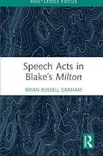 Speech Acts in Blake's Milton