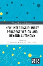 New Interdisciplinary Perspectives On and Beyond Autonomy