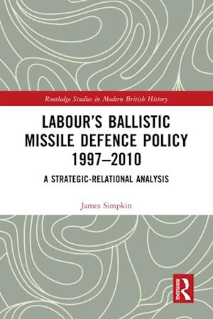 Labour's Ballistic Missile Defence Policy 1997-2010