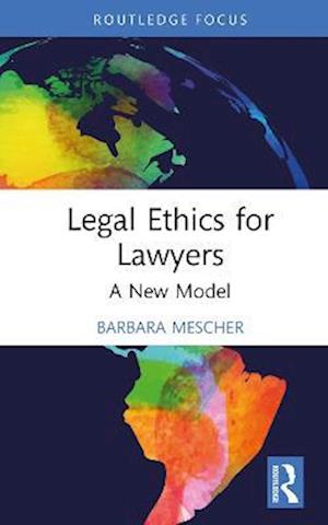 Legal Ethics for Lawyers