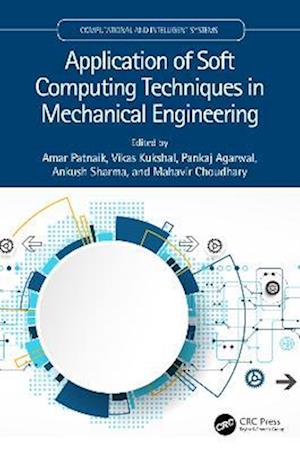 Application of Soft Computing Techniques in Mechanical Engineering