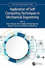 Application of Soft Computing Techniques in Mechanical Engineering