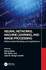 Neural Networks, Machine Learning, and Image Processing