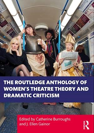 Routledge Anthology of Women's Theatre Theory and Dramatic Criticism