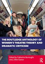 Routledge Anthology of Women's Theatre Theory and Dramatic Criticism