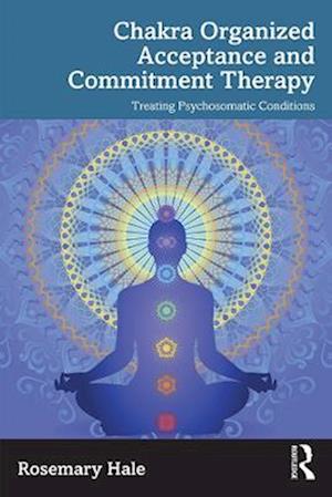 Chakra Organized Acceptance and Commitment Therapy