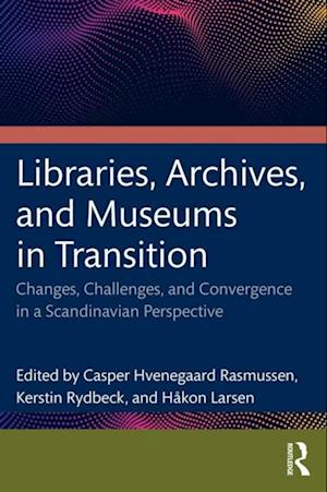 Libraries, Archives, and Museums in Transition