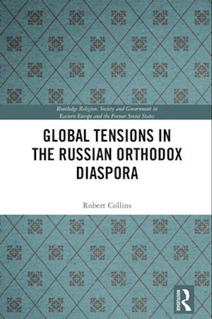 Global Tensions in the Russian Orthodox Diaspora