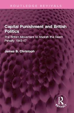 Capital Punishment and British Politics