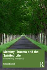 Memory, Trauma and the Spirited Life
