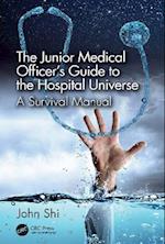 Junior Medical Officer's Guide to the Hospital Universe