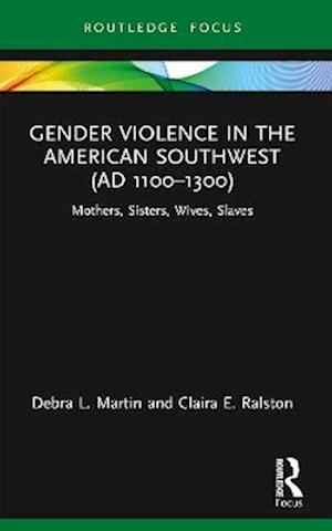 Gender Violence in the American Southwest (AD 1100-1300)