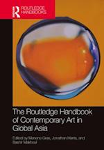 The Routledge Handbook of Contemporary Art in Global Asia
