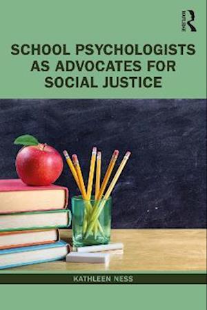 School Psychologists as Advocates for Social Justice