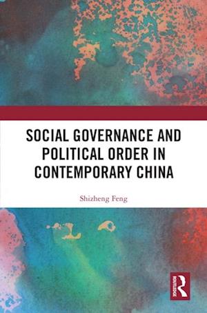 Social Governance and Political Order in Contemporary China