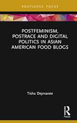 Postfeminism, Postrace and Digital Politics in Asian American Food Blogs