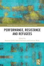 Performance, Resistance and Refugees