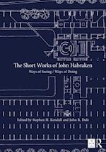 Short Works of John Habraken
