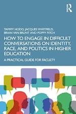 How to Engage in Difficult Conversations on Identity, Race, and Politics in Higher Education