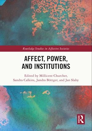 Affect, Power, and Institutions