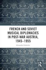 French and Soviet Musical Diplomacies in Post-War Austria, 1945-1955