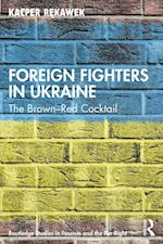 Foreign Fighters in Ukraine