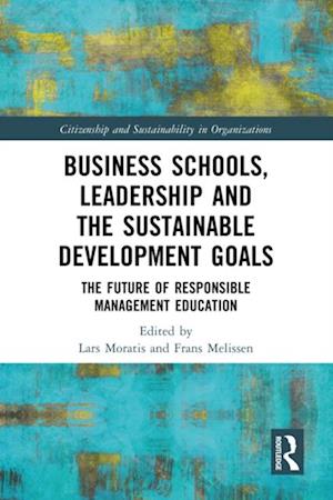 Business Schools, Leadership and the Sustainable Development Goals