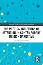 Poetics and Ethics of Attention in Contemporary British Narrative