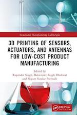 3D Printing of Sensors, Actuators, and Antennas for Low-Cost Product Manufacturing