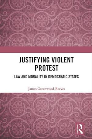 Justifying Violent Protest